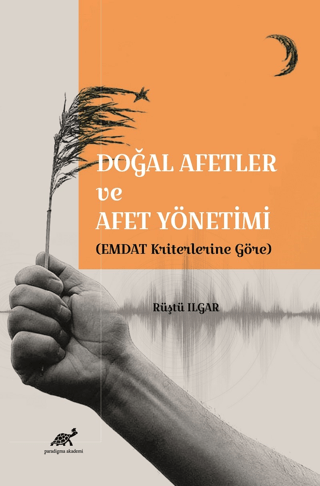 Doğal Afetler ve Afet Yönetimi (EMDAT Kriterlerine Göre) Rüştü Ilgar