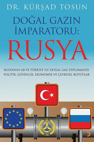 Doğal Gazın İmparatoru: Rusya Kürşad Tosun