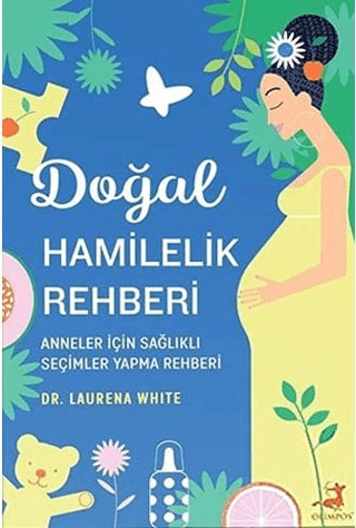 Doğal Hamilelik Rehberi Laurena White