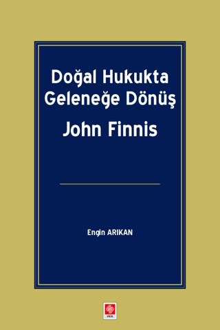 Doğal Hukukta Geleneğe Dönüş John Finnis Engin Arıkan