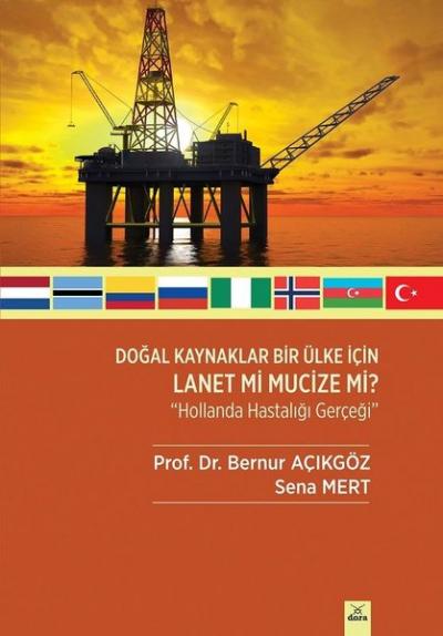 Doğal Kaynaklar Bir Ülke İçin Lanet Mi Mucize Mi? Bernur Açıkgöz