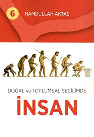 Doğal ve Toplumsal Seçilimde İnsan 6 Hamdullah Aktaş