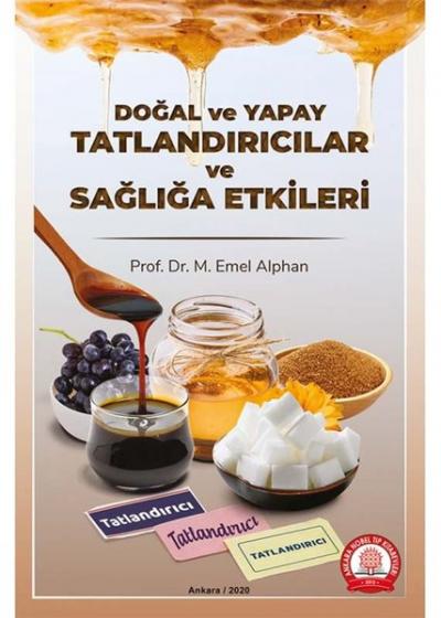 Doğal ve Yapay Tatlandırıcılar ve Sağlığa Etkileri M. Emel Tüfekçi Alp