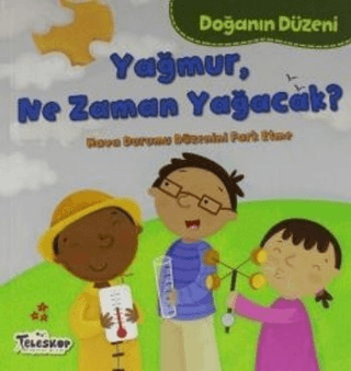 Doğanın Düzeni - Yağmur, Ne Zaman Yağacak? Martha E. H. Rustad