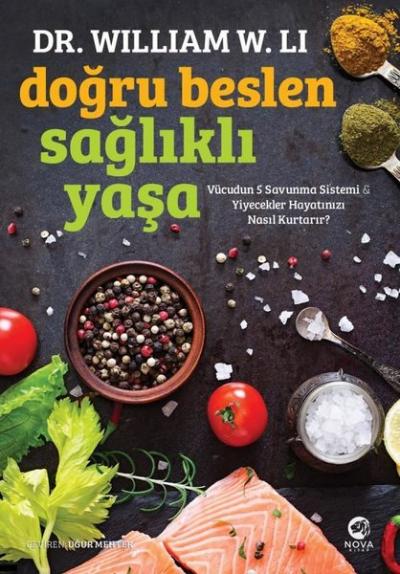 Doğru Beslen Sağlıklı Yaşa William W. Li