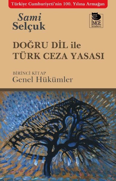 Doğru Dil İle Türk Ceza Yasası - Birinci Kitap - Genel Hükümler Sami S