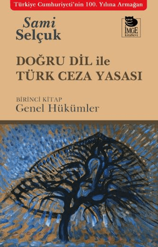 Doğru Dil İle Türk Ceza Yasası - Birinci Kitap - Genel Hükümler Sami S