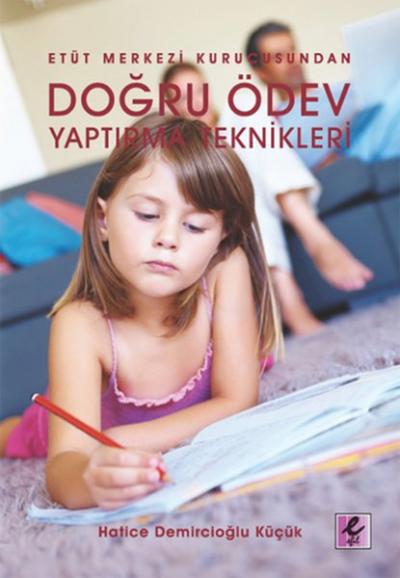 Doğru Ödev Yaptırma Teknikleri Hatice Demircioğlu Küçük