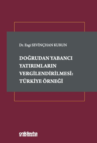 Doğrudan Yabancı Yatırımların Vergilendirilmesi: Türkiye Örneği Ezgi S