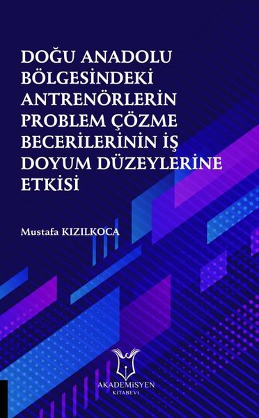 Doğu Anadolu Bölgesindeki Antrenörlerin Problem Çözme Becerilerinin İş