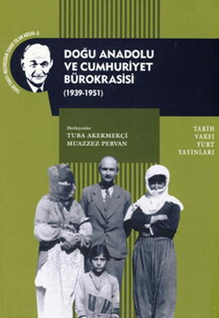 Doğu Anadolu ve Cumhuriyet Bürokrasisi Tuba Akekmekçi