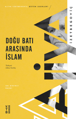 Doğu Batı Arasında İslam Aliya İzzetbegoviç