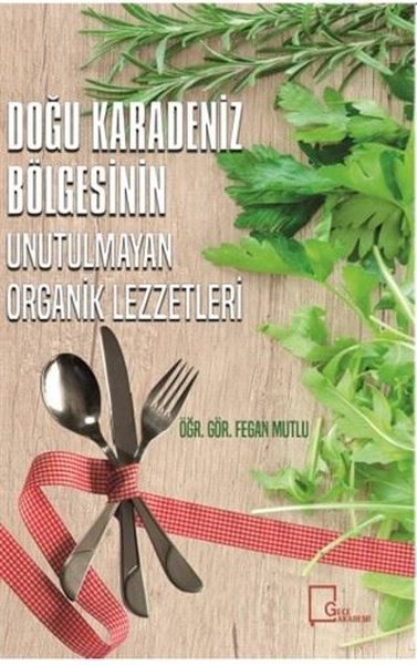 Doğu Karadeniz Bölgesinin Unutulmayan Organik Lezzetleri (Ciltli) Fega