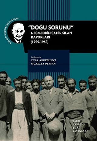 Doğu Sorunu - Necmeddin Sahir Sılan Raporları Kolektif