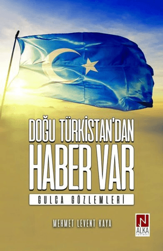 Doğu Türkistan'dan Haber Var Mehmet Levent Kaya