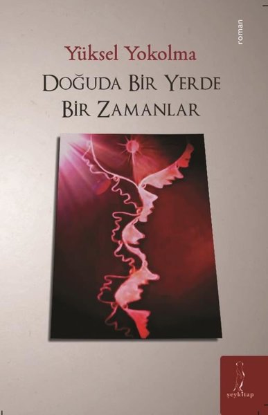 Doğuda Bir Yerde Bir Zamanlar Yüksel Yokolma