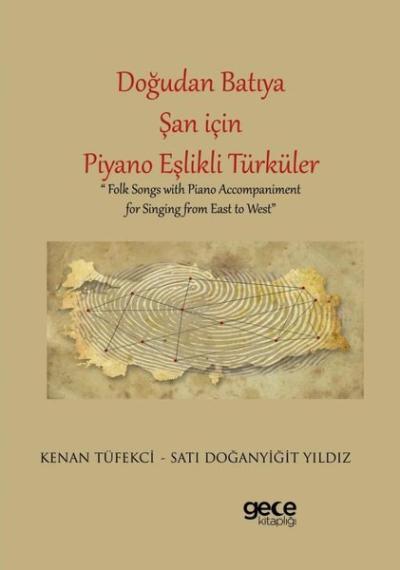 Doğudan Batıya Şan İçin Piyano Eşlikli Türküler - Folk Songs With Pian