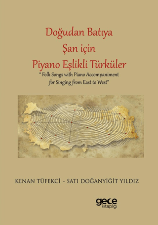 Doğudan Batıya Şan İçin Piyano Eşlikli Türküler - Folk Songs With Pian