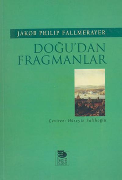 Doğu'dan Fragmanlar Jakob Philip Fallmerayer