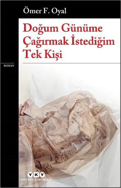 Doğum Günüme Çağırmak İstediğim Tek Kişi Ömer F. Oyal