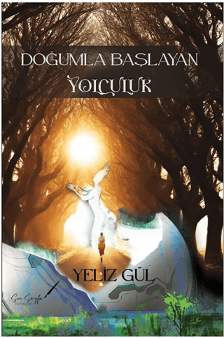 Doğumla Başlayan Yolculuk Yeliz Gül