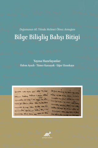 Doğumunun 60. Yılında Mehmet Ölmez Armağanı Bilge Biliglig Bahşı Bitig