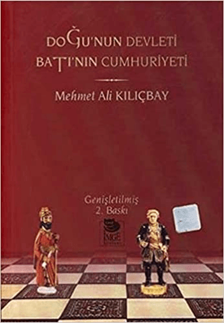 Doğu\'nun Devleti Batı\'nın Cumhuriyeti Mehmet Ali Kılıçbay