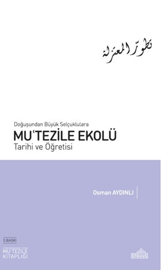 Doğuşundan Büyük Selçuklulara Mu'tezile Ekolü Tarihi ve Öğretisi Osman