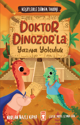 Doktor Dinozor'la Yazıya Yolculuk - Keşiflerle Dünya Tarihi Nurlan Naz