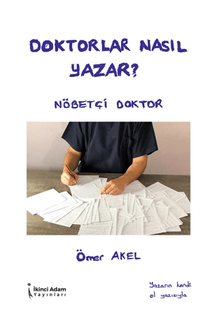 Doktorlar Nasıl Yazar? Ömer Akel