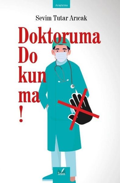 Doktoruma Dokunma! Sevim Tutar Arıcak