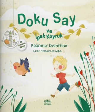 Doku Say ve İpek Kuyruk 1 - Bir Ramazan Masalı Kübranur Demirhan