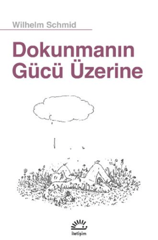 Dokunmanın Gücü Üzerine Wilhelm Schmid