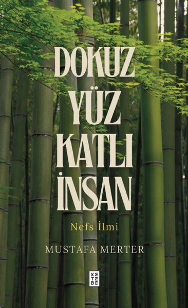 Dokuz Yüz Katlı İnsan - Nefs İlmi Mustafa Merter