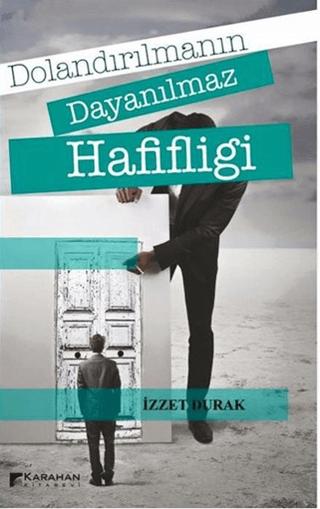 Dolandırılmanın Dayanılmaz Hafifliği İzzet Durak