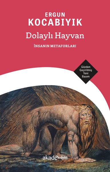 Dolaylı Hayvan: İnsanın Metaforları Ergun Kocabıyık