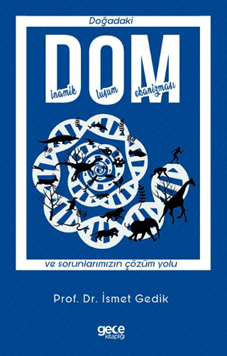 DOM - Doğadaki Dinamik Oluşum Mekanizması ve Sorunlarımızın Çözüm Yolu