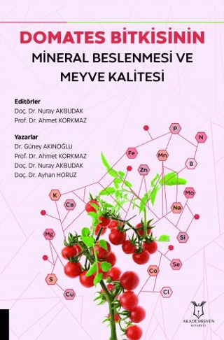 Domates Bitkisinin Mineral Beslenmesi ve Meyve Kalitesi Ahmet Korkmaz