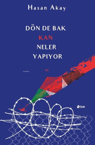 Dön de Bak Kan Neler Yapıyor Hasan Akay