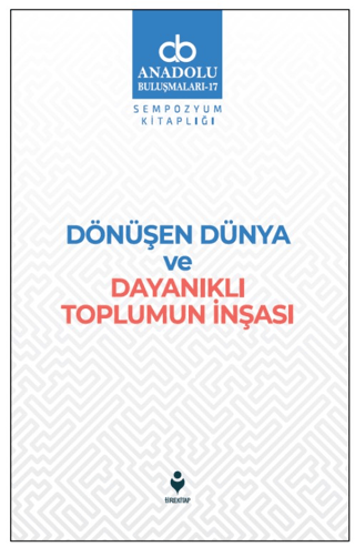 Dönüşen Dünya ve Dayanıklı Toplumun İnşası Kolektif