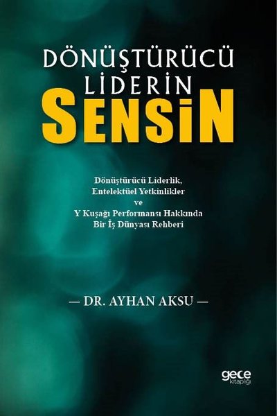 Dönüştürücü Liderin Sensin - Dönüştürücü Liderlik, Entelektüel Yetkinl