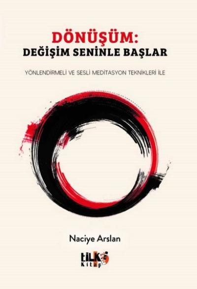 Dönüşüm: Değişim Seninle Başlar - Yönlendirmeli ve Sesli Meditasyon Te