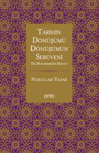 Tarihin Dönüşümü Dönüşümün Serüveni - Hz. Muhammed'in Hayatı Nurullah 