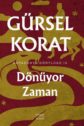 Dönüyor Zaman - Kapadokya Dörtlüsü 4 Gürsel Korat