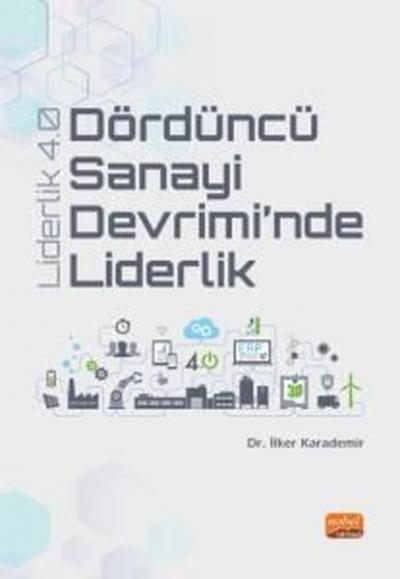 Dördüncü Sanayi Devrimi'nde Liderlik - Liderlik 4.0 İlker Karademir