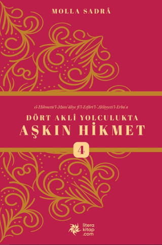 Dört Akli Yolculukta Aşkın Hikmet 4 (Esfârü’l Erba‘a) Molla Sadra