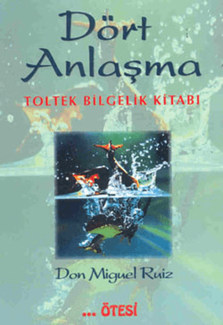 Dört Anlaşma Don Miguel Ruiz