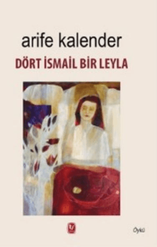 Dört İsmail Bir Leyla Arife Kalender