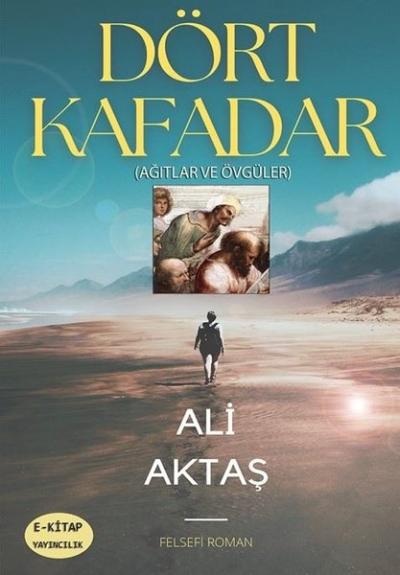 Dört Kafadar - Ağıtlar ve Övgüler Ali Aktaş