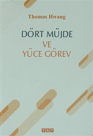 Dört Müjde ve Yüce Görev Thomas Hwang